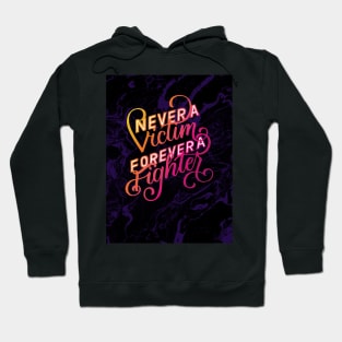 Never a Victim, Forever a Fighter Hoodie